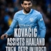 The Weekend Water Cooler: Kovačić Assists In City Win, Leaves Injured